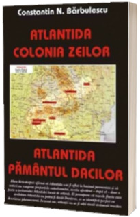 Atlantida  colonia zeilor. Atlantida pamantul dacilor