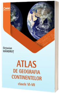 Atlas de geografia continentelor pentru clasele VI-VII