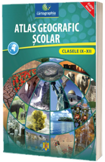 Atlas geografic scolar pentru clasele IX-XII