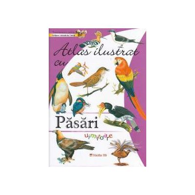 Atlas ilustrat: PASARI