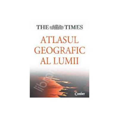 Atlasul geografic al lumii. Editie cartonata (The Times)