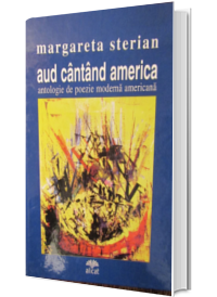 Aud Cantand America - Antologie De Poezie Moderna Americana