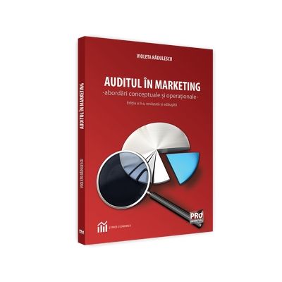 Auditul in marketing - abordari conceptuale si operationale - Editia a II-a revazuta si adaugita