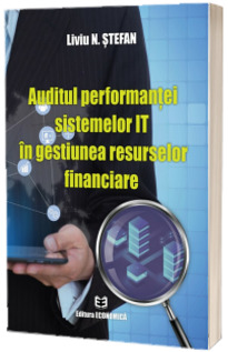 Auditul performantei sistemelor IT in gestiunea resurselor financiare