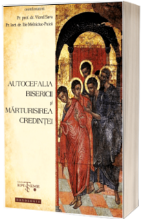 Autocefalia bisericii si marturisirea credintei