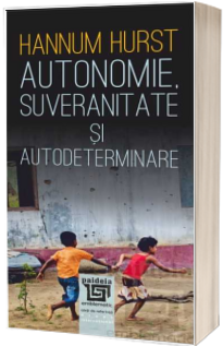 Autonomie, suveranitate si autodeterminare - Hurst Hannum