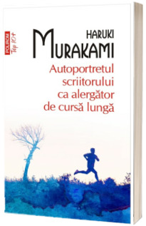 Autoportretul scriitorului ca alergator de cursa lunga (editie de buzunar)