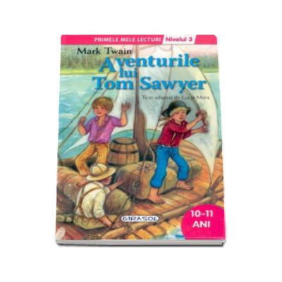 Aventurile lui Tom Sawyer, nivelul 3 - Colectia Primele mele lecturi (10-11 ani)