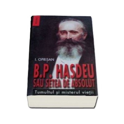 B.P. HASDEU sau setea de absolut