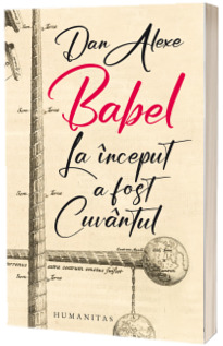 Babel. La inceput a fost Cuvantul