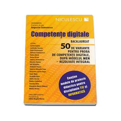 Bacalaureat Competente Digitale. 50 De variante pentru proba de competente digitale, dupa modelul MEN