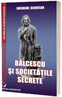 Balcescu si societatile secrete