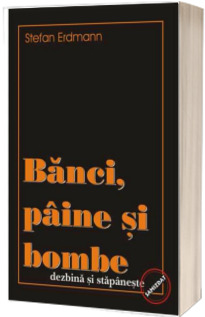 Banci, paine si bombe