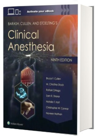 Barash, Cullen, and Stoelting s Clinical Anesthesia: Print + eBook with Multimedia