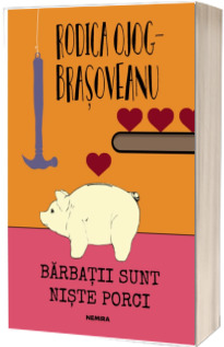 Barbatii sunt niste porci