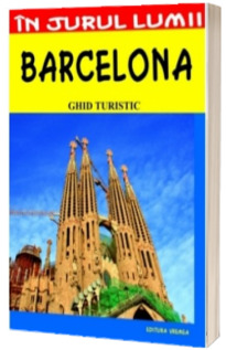 Barcelona. Ghid turistic