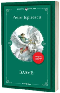 Basme. Petre Ispirescu (Colectia, Bibliografia elevului de nota 10)