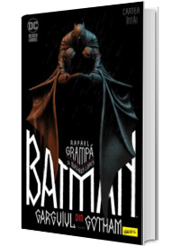 Batman. Garguiul din Gotham.  Volumul 1