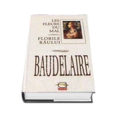 Baudelaire. Florile Raului, Les Fleurs du mal