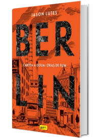 Berlin. Oras de fum, cartea a doua