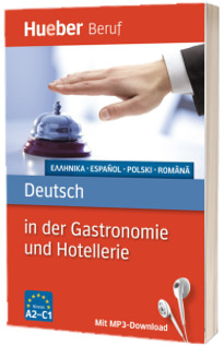 Berufssprachfuhrer. Deutsch in der Gastronomie und Hotellerie : Griechisch, Spanisch, Polnisch, Rumanisch. Buch mit MP3 Download