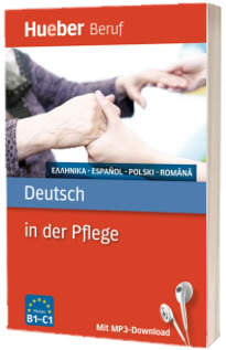 Berufssprachfuhrer. Deutsch in der Pflege. Griechisch, Spanisch, Polnisch, Rumanisch. Buch mit MP3 Download