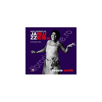 Bessie Smith - Mari cantareti de JAZZ si BLUES volumul 14