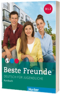 Beste Freunde. Kursbuch B1.2