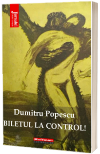 Biletul la control!- Dumitru Popescu