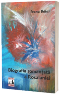 Biografia romantata a Rosalaniei