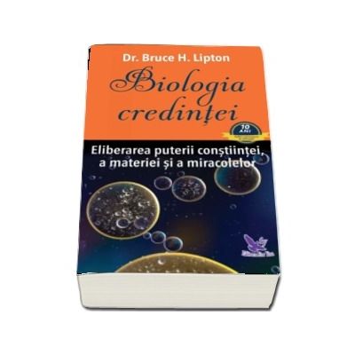 Biologia credintei. Editie revizuita si extinsa