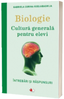 Biologie. Cultura generala generala pentru elevi, intrebari si raspunsuri