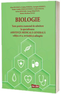 Biologie. Teste pentru examenul de admitere la specializarea Asistenta Medicala Generala