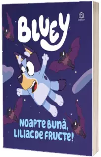 Bluey - Noapte buna, liliac de fructe!