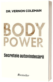 BODYPOWER. Secretele autovindecarii