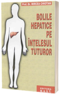 Bolile hepatice pe intelesul tuturor