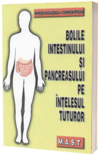 Bolile intestinului si pancreasului pe intelesul tuturor