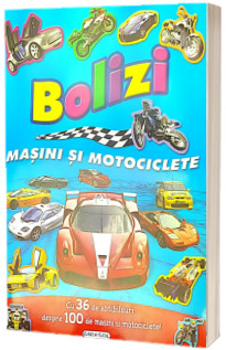 Bolizi. Masini si motociclete cu 36 de abtibilduri, despre 100 de masini si motociclete!