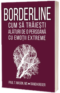 Borderline: cum sa traiesti alaturi de o persoana cu emotii extreme