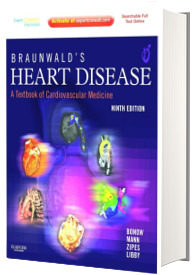 Braunwald;s Heart Disease. A Textbook of Cardiovascular Medicine (Ninth Edition)