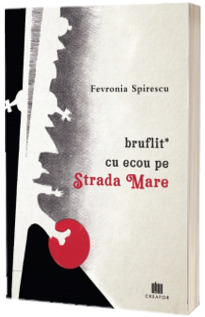 Bruflit cu ecou pe Strada Mare