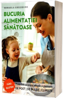 Bucuria alimentatiei sanatoase