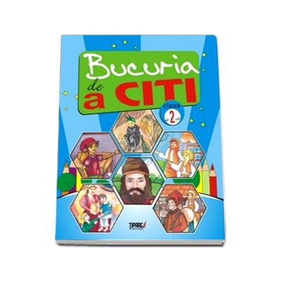 Bucuria de a citi. Lectura pentru clasa a II-a