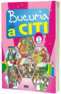 Bucuria de a citi. Lectura pentru clasa a III-a