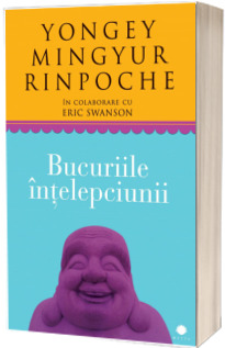 Bucuriile intelepciunii. Cum sa intampini schimbarea si sa-ti gasesti libertatea