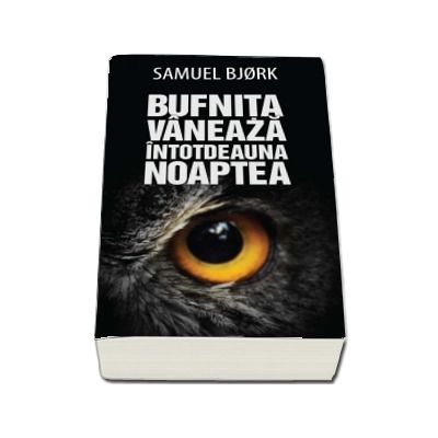 Bufnita vaneaza intotdeauna noaptea