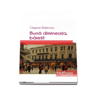 Buna dimineata, baieti! (Colectia Hoffman esential 20)