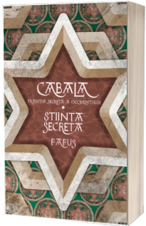 Cabala. Traditia secreta a occidentului - Stiinta Secreta