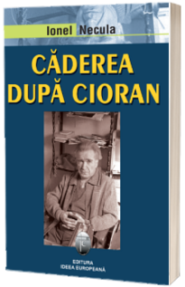 Caderea dupa Cioran