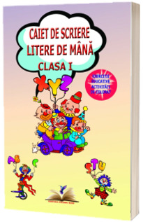 Caiet de scriere. Litere de mana. Clasa I